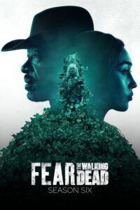 Fear the Walking Dead ปฐมบทผีไม่ยอมตาย ซีซั่น 6 EP.1-16