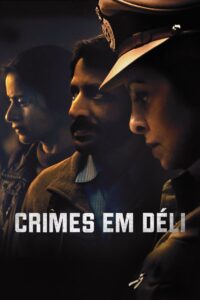 Delhi Crime ล่าเดนเดลี ซีซั่น 1 EP.1-7